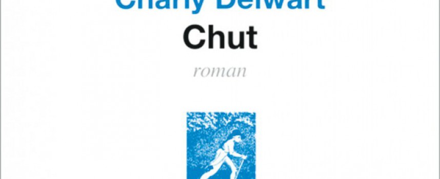 CHUT DE CHARLY DELWART