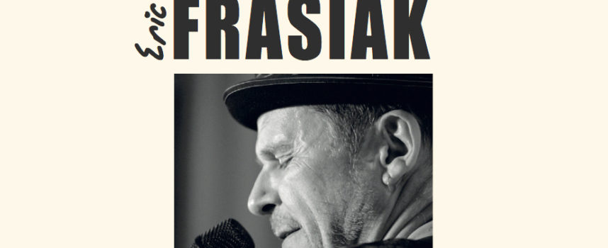 Eric Frasiak : la voix d’un ami
