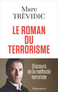 Le roman du terrorisme Marc Trévidic Flammarion